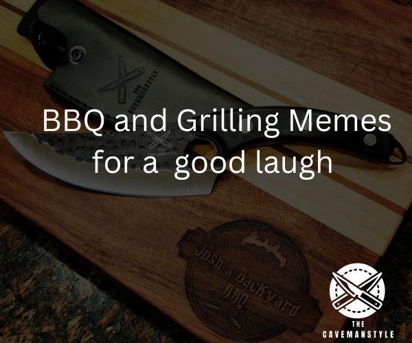 10 BBQ and Grilling Memes for a Good Laugh – The Cavemanstyle