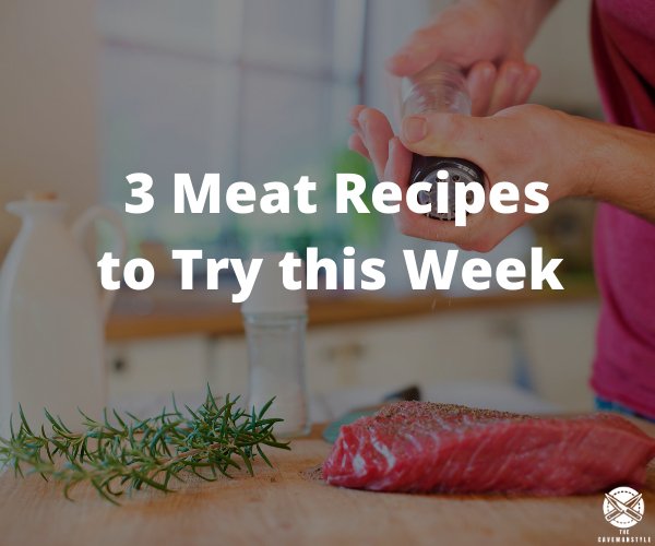 3 Convenient Recipes You Must Try - The Cavemanstyle