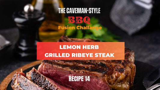 Lemon Herb Grilled Ribeye Steak - The Cavemanstyle