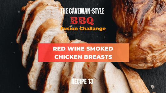 Red Wine Smoked Chicken Breasts - The Cavemanstyle