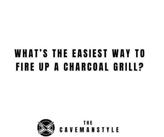 The Easiest Ways to Fire Up a Charcoal Grill - The Cavemanstyle