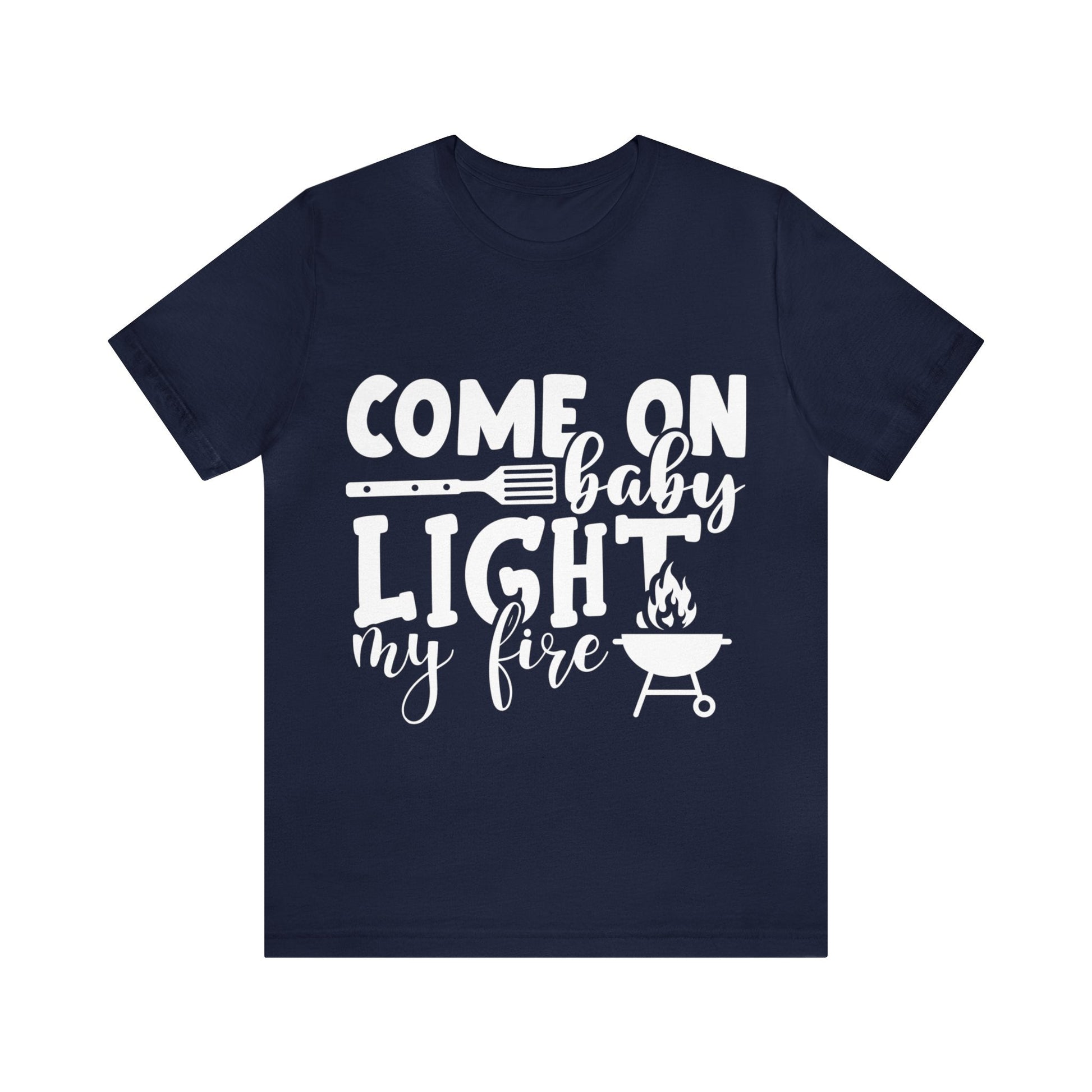 Come on baby light my fire T - Shirt - The Cavemanstyle