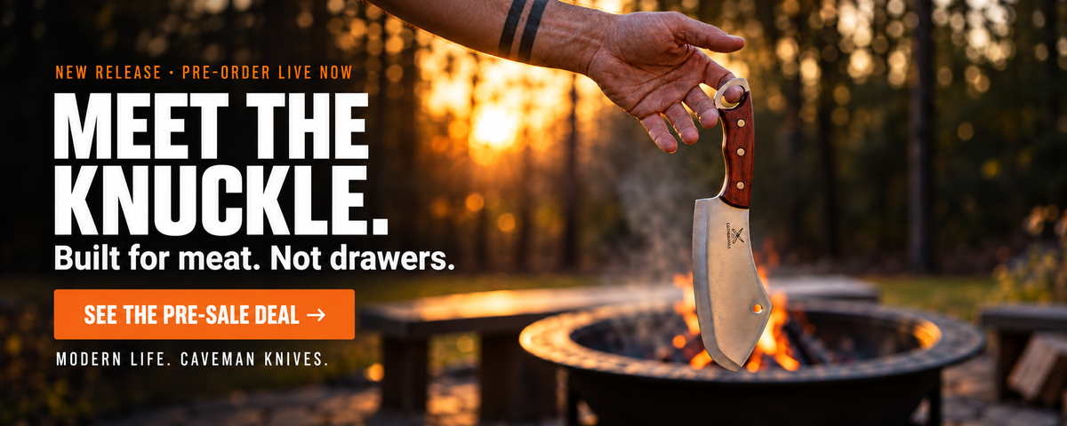 NEW RELEASE. PRE-ORDER LIVE NOW. MEET THE KNUCKLE. Built for meat. Not drawers. SEE THE PRE-SALE DEAL. MODERN LIFE. CAVEMAN KNIVES.