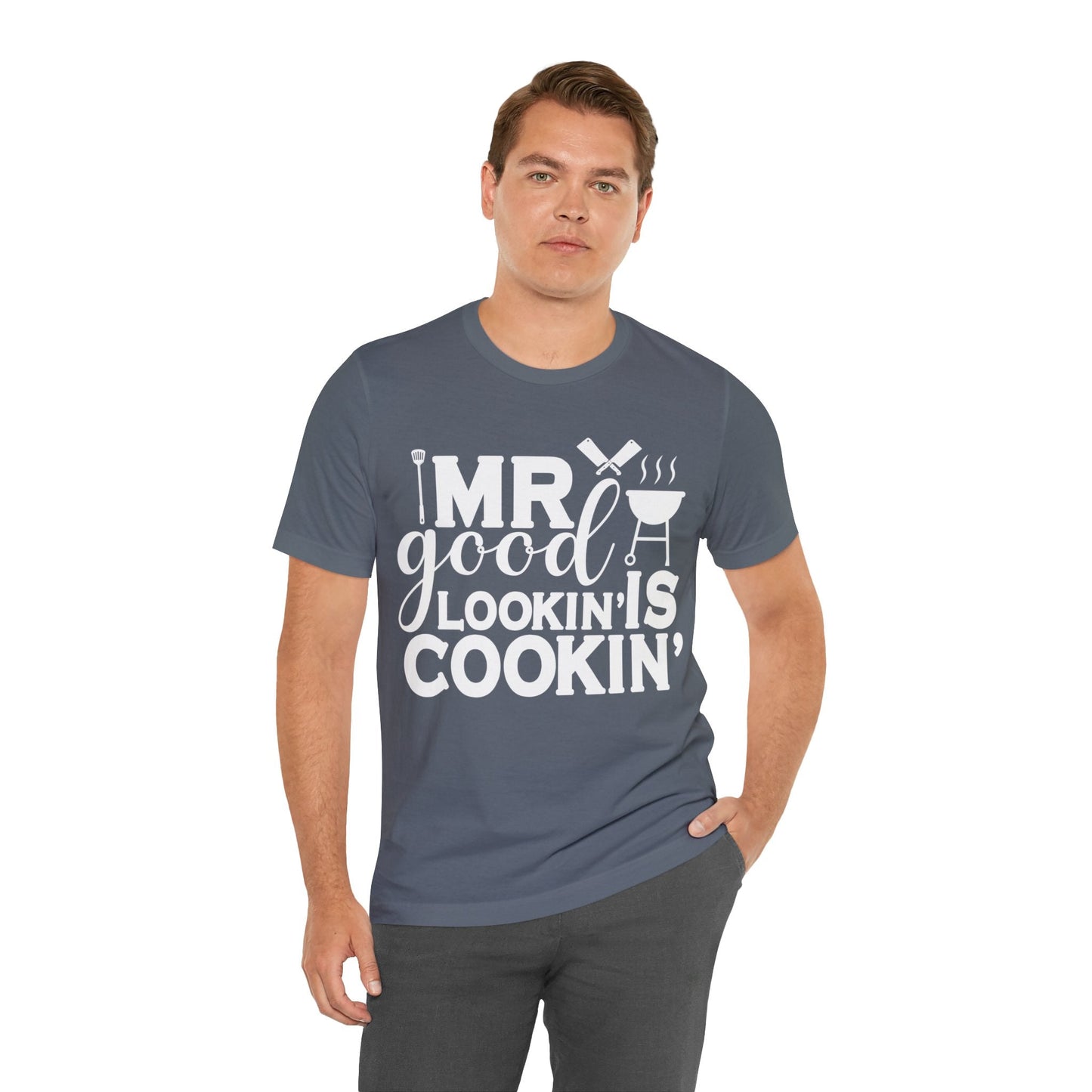Mr good lookin is cookin T - Shirt - The Cavemanstyle