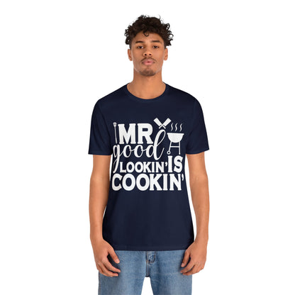 Mr good lookin is cookin T - Shirt - The Cavemanstyle