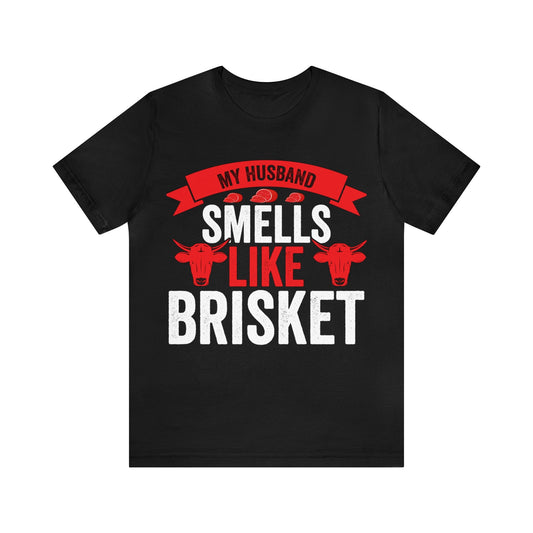 My husband smells like brisket T - Shirt - The Cavemanstyle