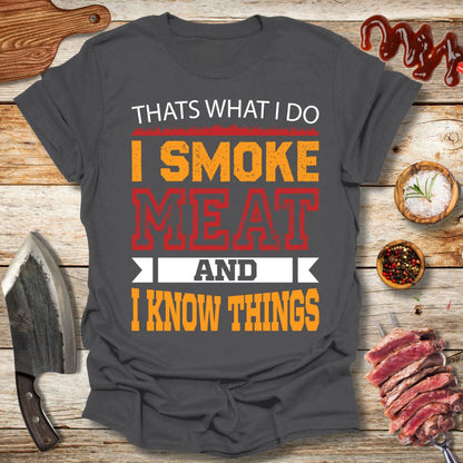 Thats what i do i smoke meat and i know things T-Shirt - The Cavemanstyle